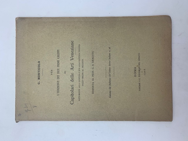 Per l'edizione dei due primi gruppi dei Capitolari delle Arti Veneziane sottoposte alla giustizia e poi alla giustizia vecchia dalle origini al MCCCXXX